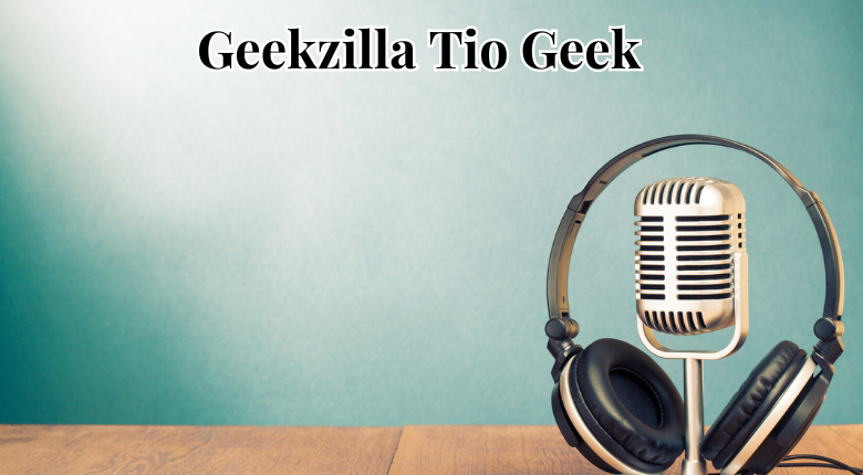 geekzilla tio geek